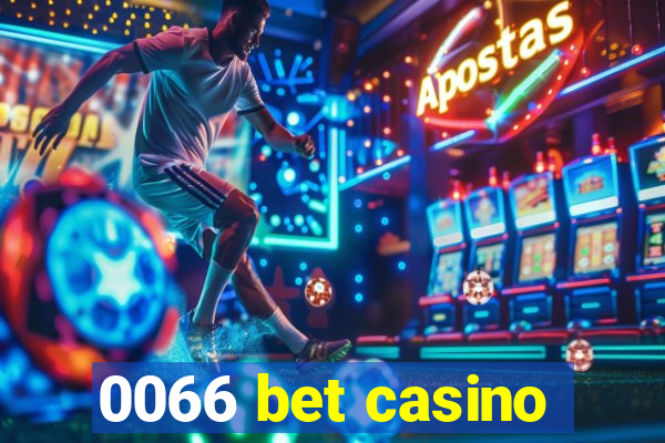 0066 bet casino